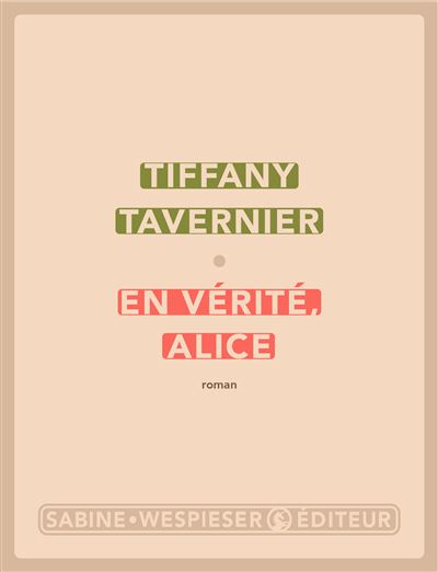 En vérité, Alice – Tiffany Tavernier